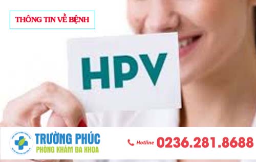 Những Thông Tin Cần Biết Về Bệnh HPV