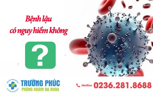 Bệnh lậu có nguy hiểm không?