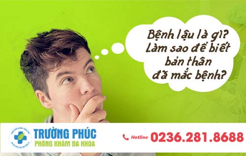Bệnh lậu là gì? Làm sao để biết bản thân đã mắc bệnh?