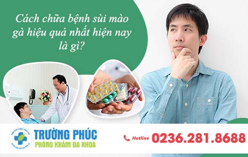 Cách chữa bệnh sùi mào gà hiệu quả nhất hiện nay là gì?
