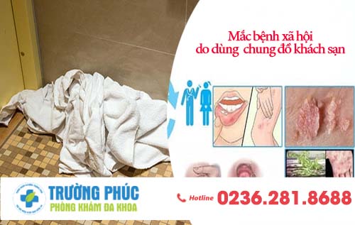 Nguy cơ mắc bệnh xã hội từ đồ dùng khách sạn như thế nào?