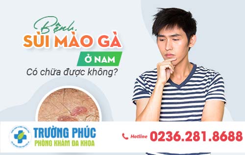 Bệnh sùi mào gà ở nam có chữa được không?