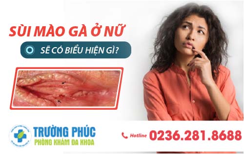 Sùi mào gà ở nữ sẽ có biểu hiện gì?