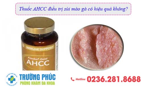 Thuốc AHCC điều trị sùi mào gà có hiệu quả không?