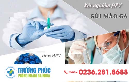 Xét nghiệm HPV - Sùi mào gà nhanh chóng, chuẩn xác, tiết kiệm tại Đa Khoa Trường Phúc